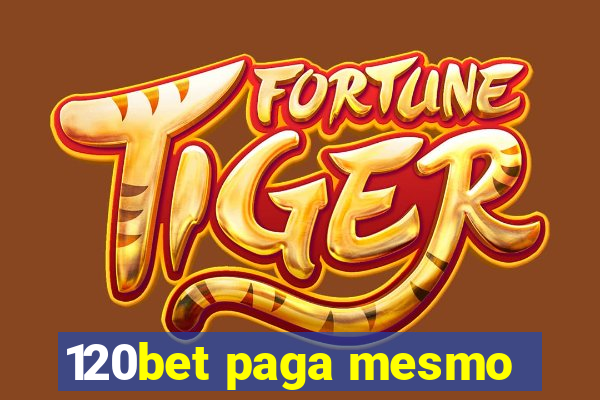 120bet paga mesmo